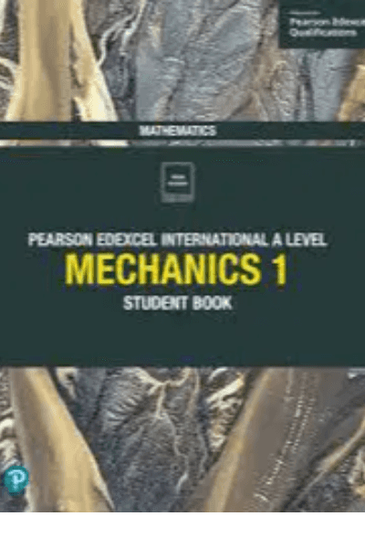 PEARSON EDEXCEL INTERNATIONAL AL MECHANICS 1 - SB